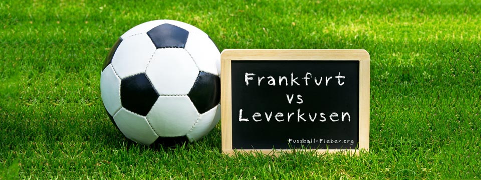 Eintracht Live Stream: Frankfurt – Bayer Leverkusen [1.Spieltag]